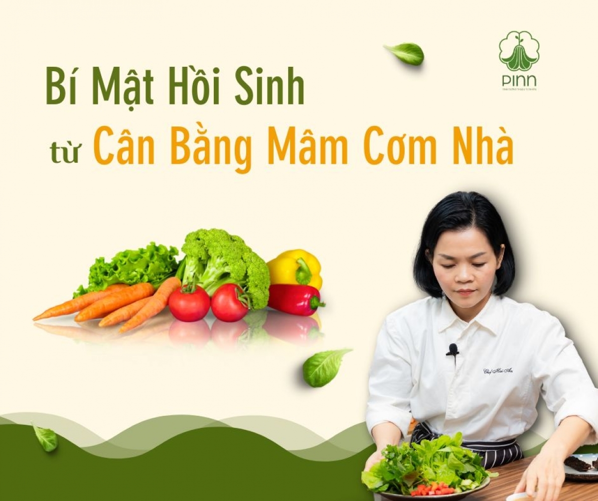 Đầu bếp Dương Thị Hải Anh khẳng định mâm cơm nhà rất quan trọng đối với sức khỏe mọi người