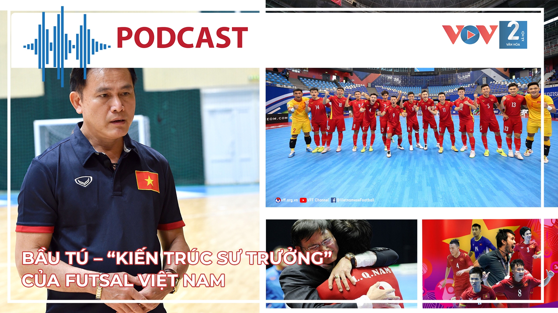 Bầu Tú – “Kiến trúc sư trưởng” của futsal Việt Nam 