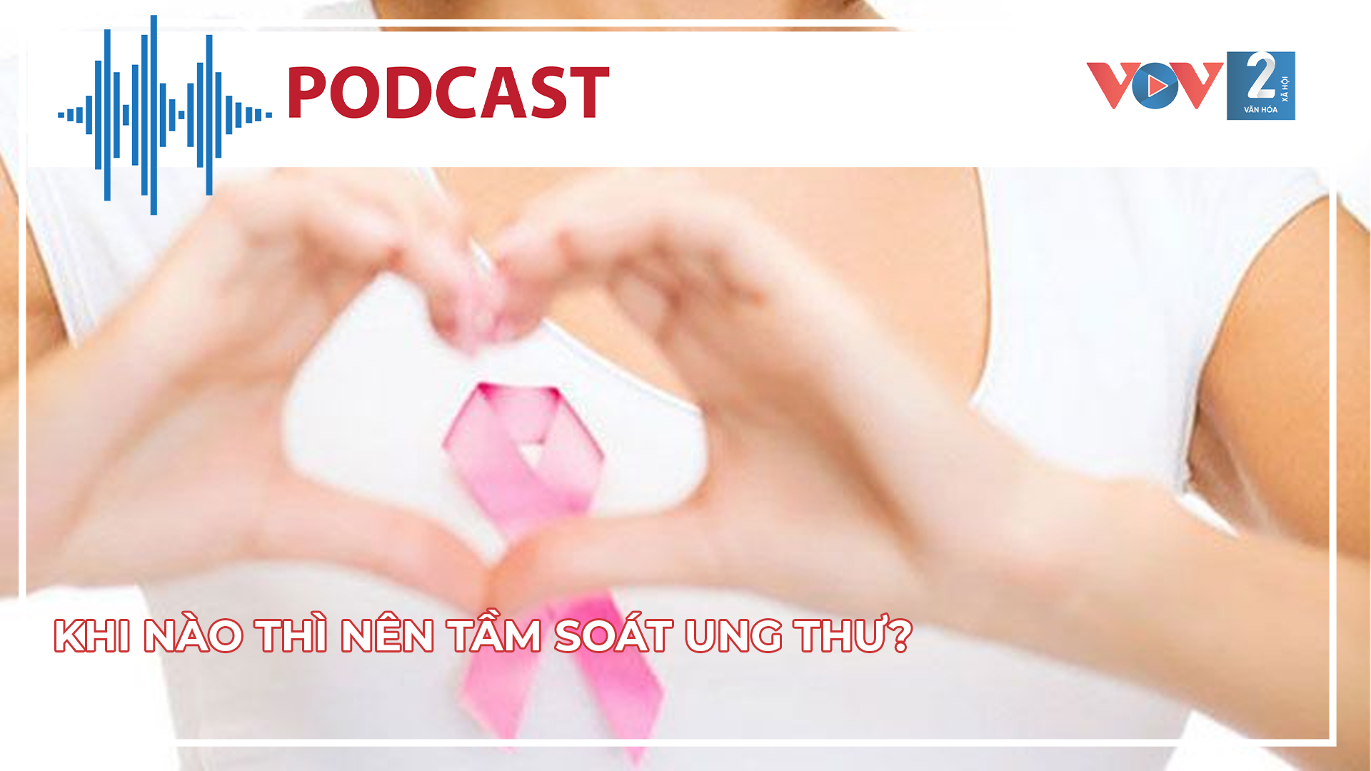 Khi nào thì nên tầm soát ung thư?