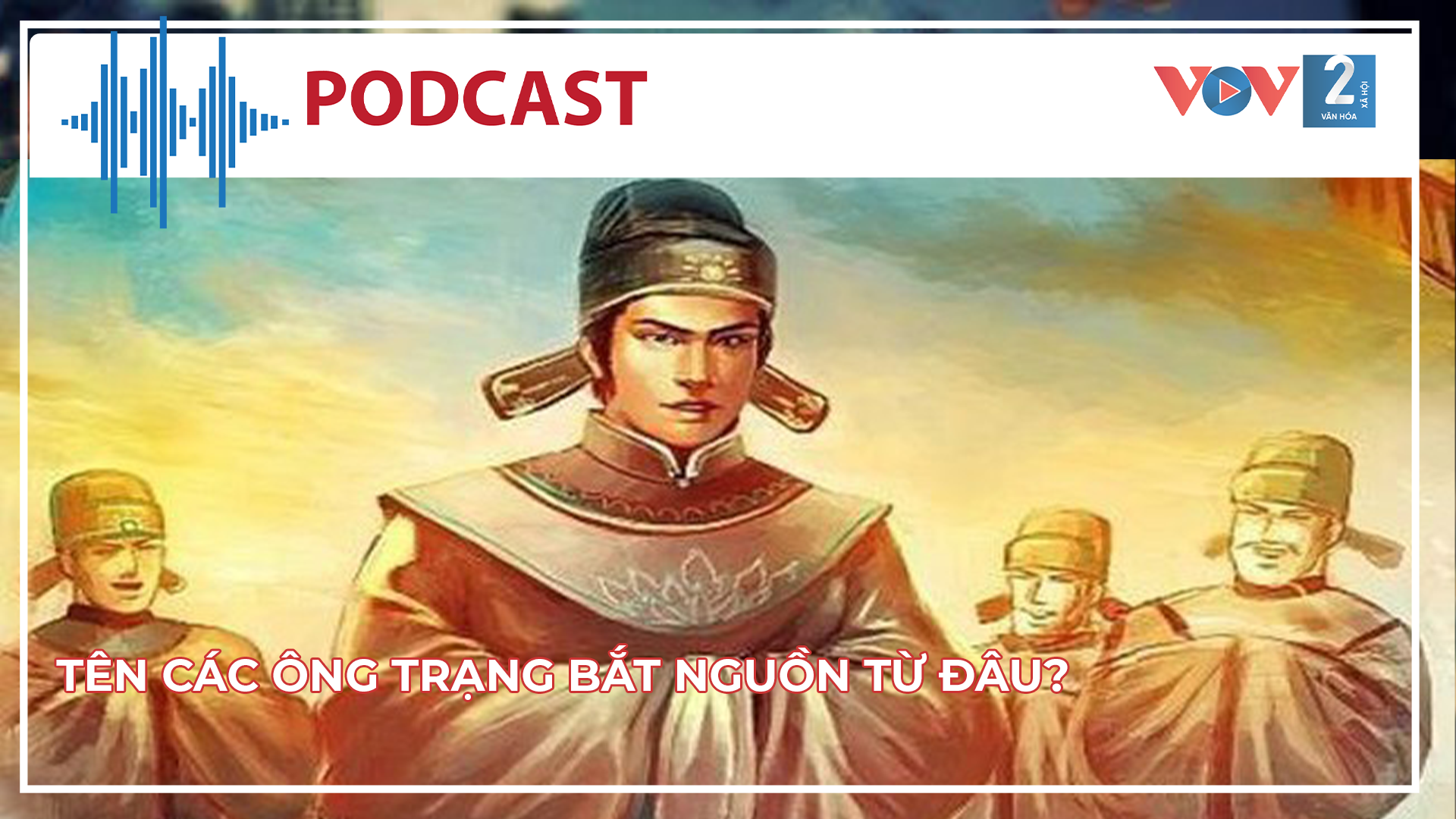 Tên các ông Trạng bắt nguồn từ đâu?