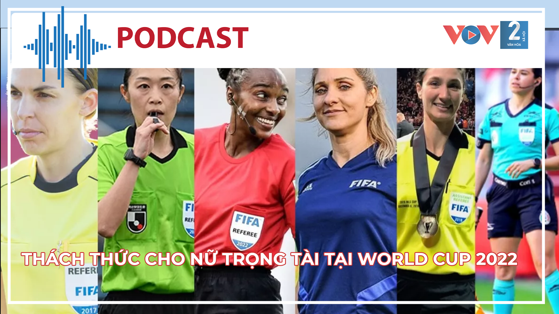 Thách thức cho nữ trọng tài tại World Cup 2022