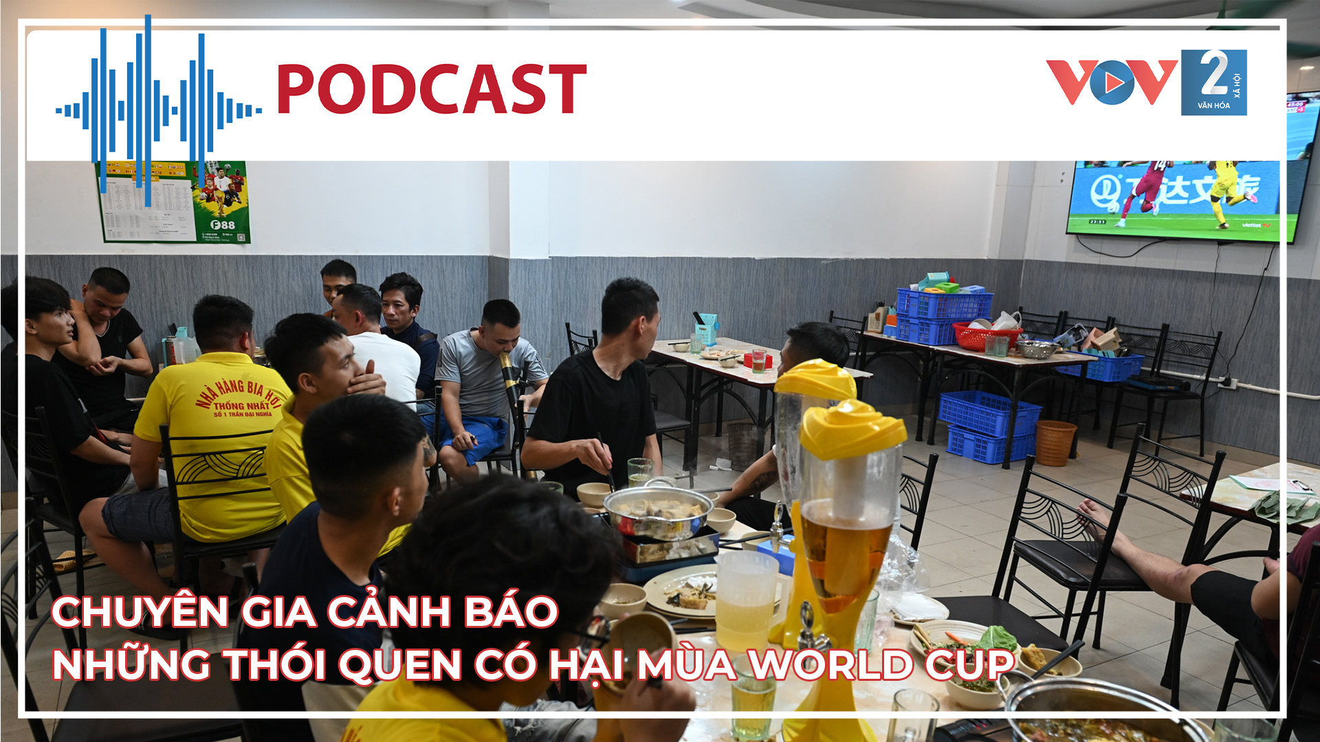 Chuyên gia cảnh báo những thói quen có hại mùa World Cup