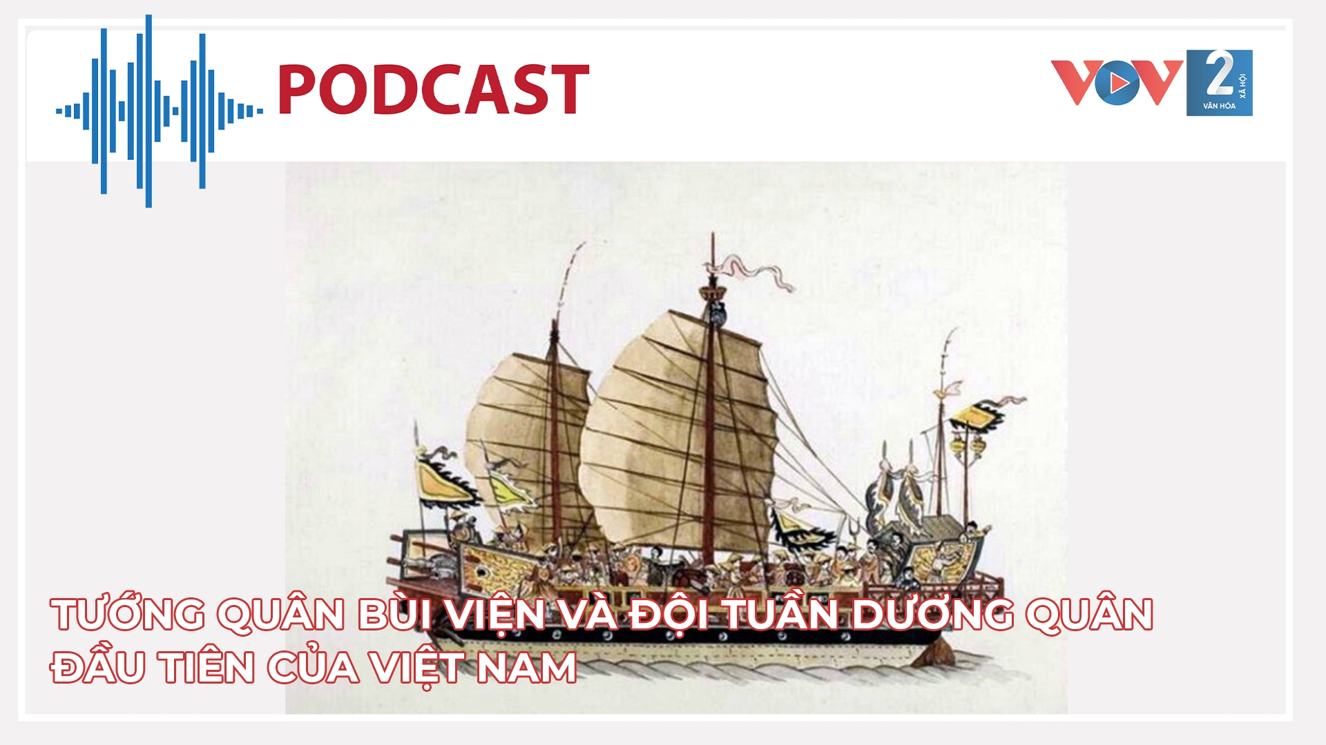 Tướng quân Bùi Viện và Đội Tuần dương quân đầu tiên của Việt Nam