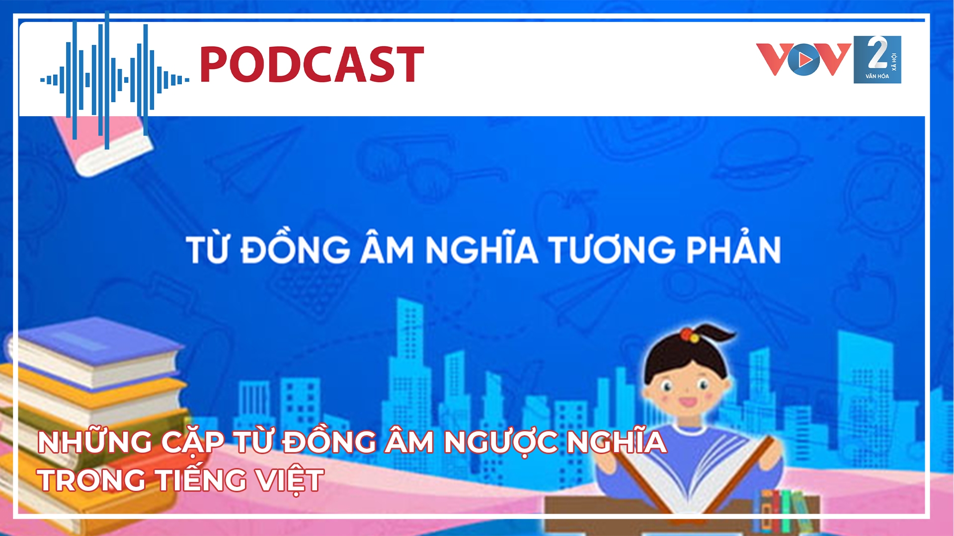 Những cặp từ đồng âm ngược nghĩa trong tiếng Việt