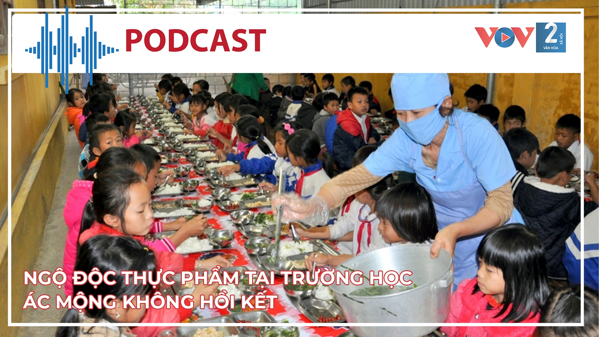 Nguy hiểm rình rập từ sự vô trách nhiệm của người lo bữa ăn tại trường học