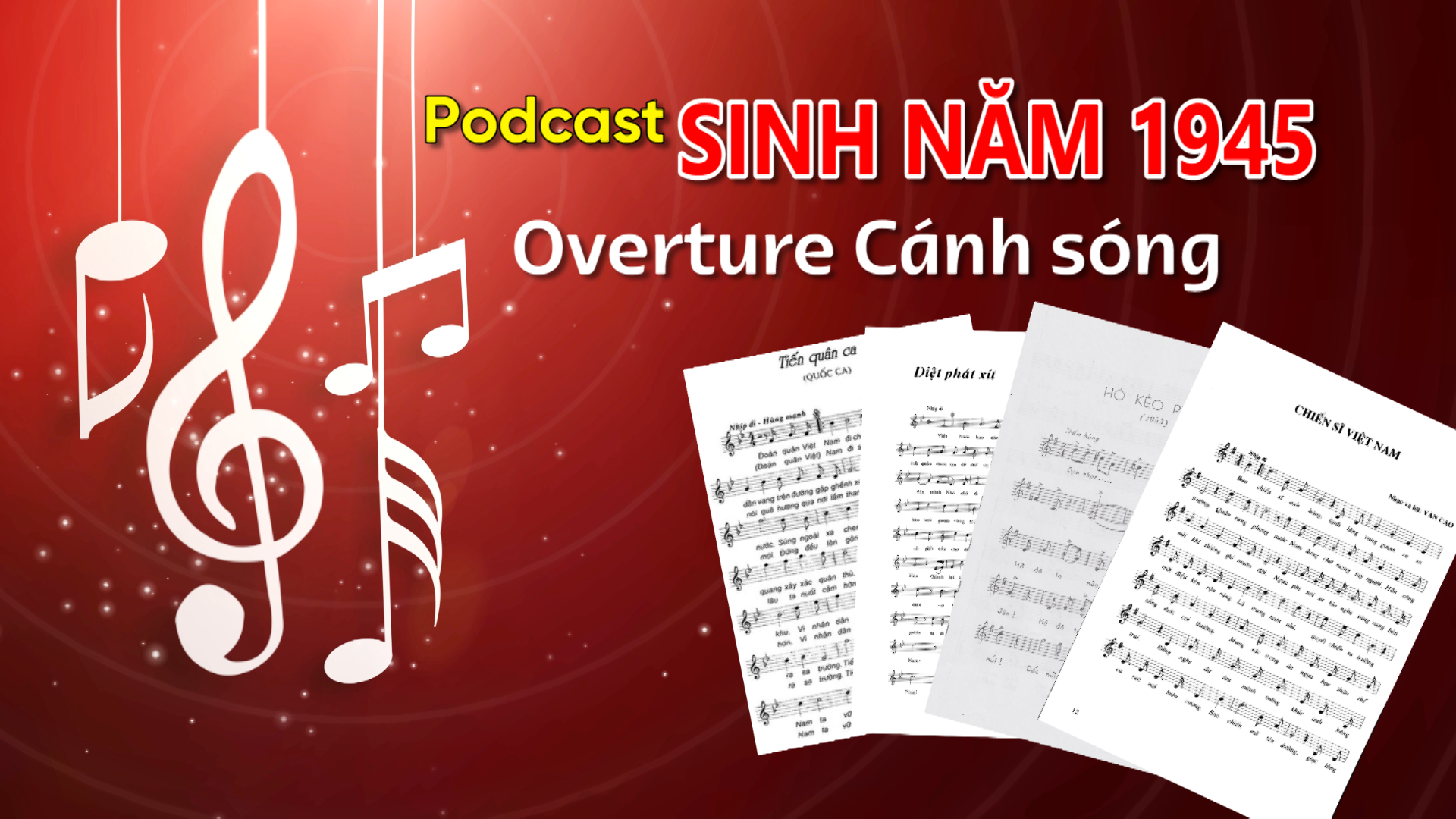 Podcast Sinh năm 1945: Overture Cánh sóng (số 3)