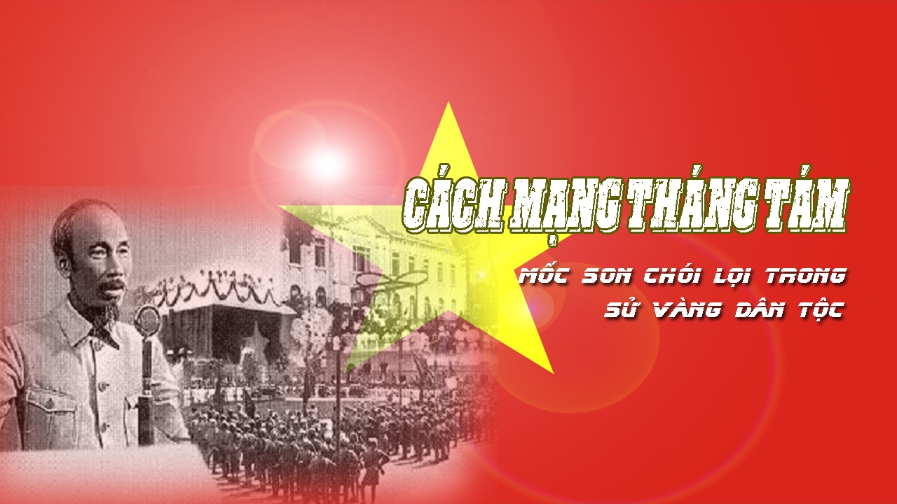 Cách mạng Tháng 8 và bài học vận dụng sáng tạo để xây dựng phát triển đất nước