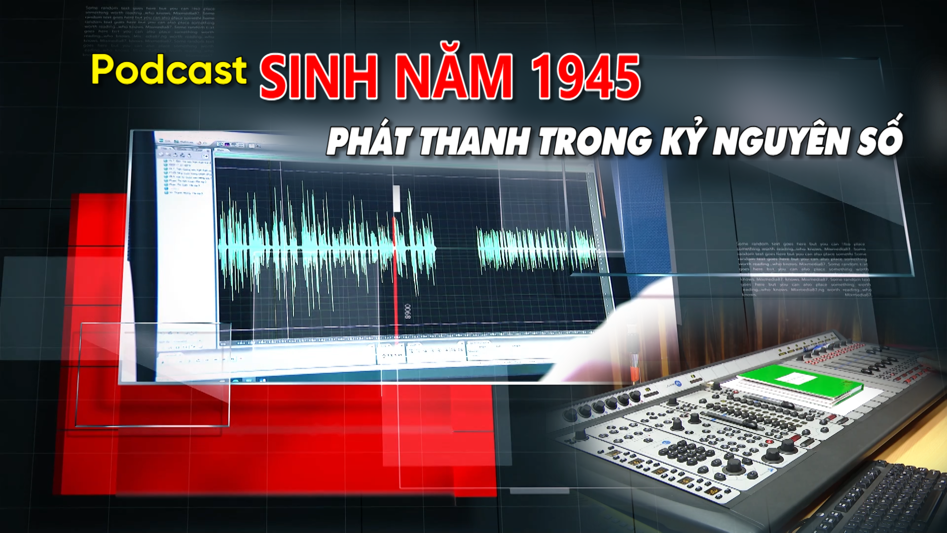 Podcast "Sinh năm 1945": Phát thanh trong kỷ nguyên số (Số 14)