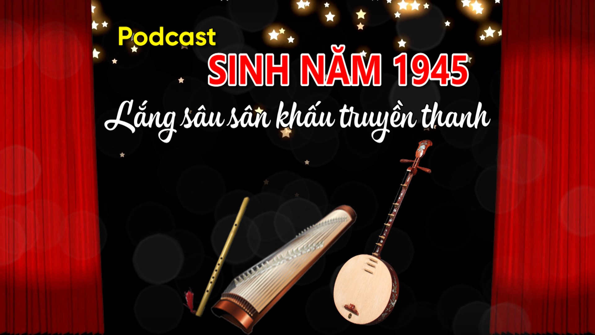 Podcast "Sinh năm 1945": Lắng sâu sân khấu truyền thanh (Số 12)