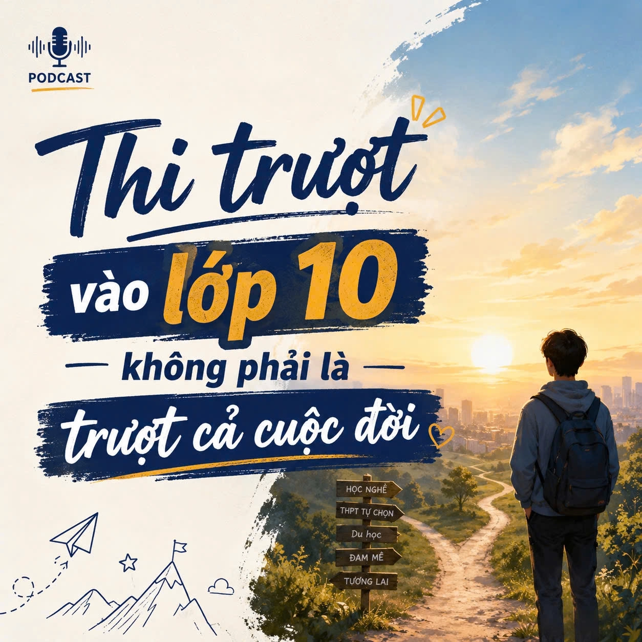 Trượt lớp 10 không phải là dấu chấm hết!