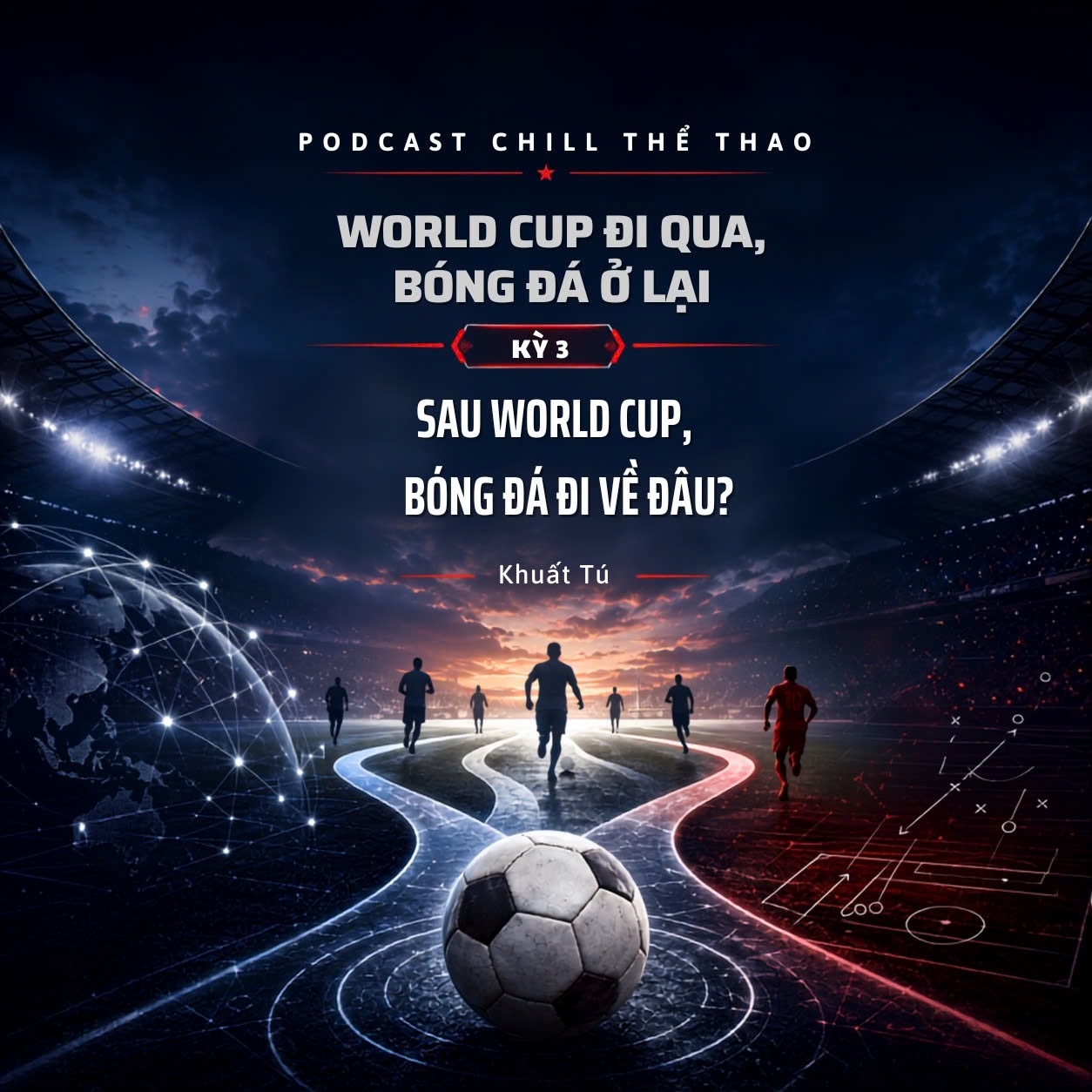KỲ 3: Sau World Cup, bóng đá đi về đâu?