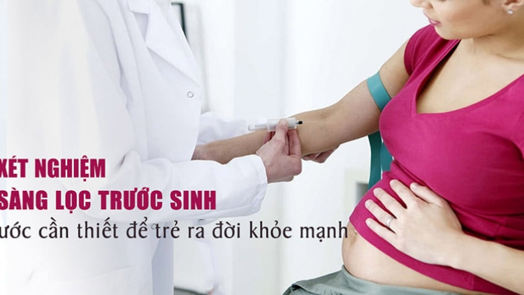 Sàng lọc trước sinh: Hiểu thế nào cho đúng?