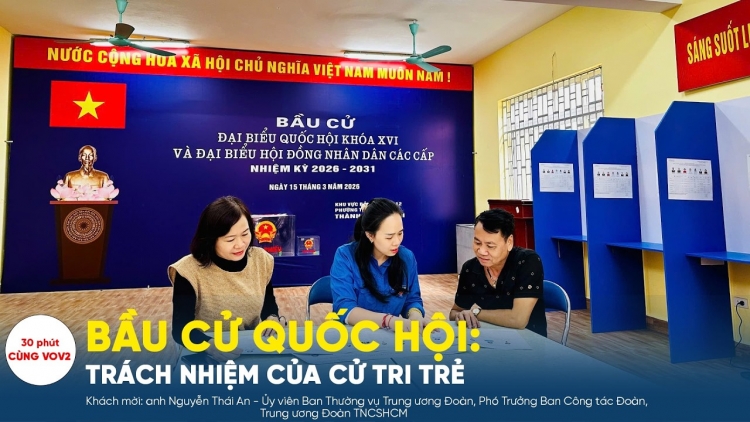 Bầu cử Quốc hội - Trách nhiệm của cử tri trẻ