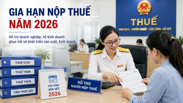Gia hạn nộp nhiều khoản thuế và tiền thuê đất đến hết năm 2026