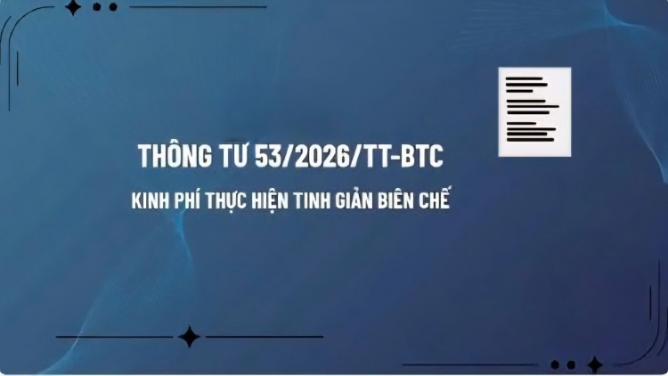 Thông tư mới hướng dẫn quản lý kinh phí thực hiện chính sách tinh giản biên chế