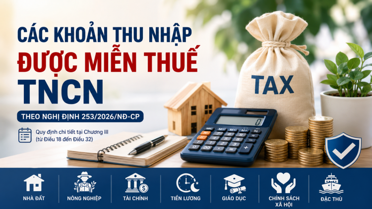 Các khoản thu nhập được miễn thuế TNCN theo Nghị định 253/2026