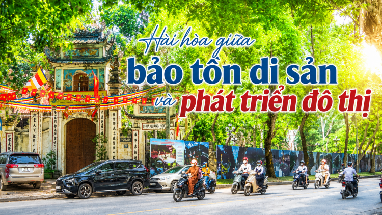 [Video] Hài hòa giữa bảo tồn di sản và phát triển đô thị