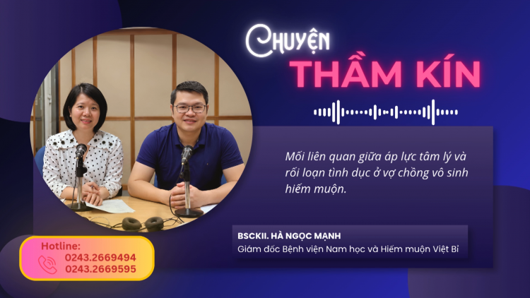 [Video] Áp lực tâm lý và rối loạn tình dục ở vợ chồng vô sinh hiếm muộn
