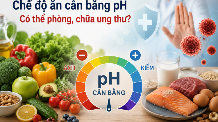 Thực hư chế độ ăn cân bằng pH: Có thể phòng, chữa ung thư?