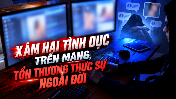 [Video] Xâm hại tình dục trên mạng, tổn thương thực sự ngoài đời