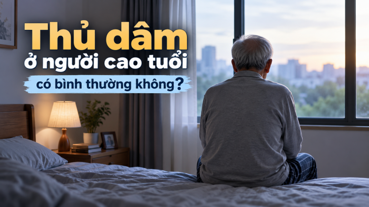 Thủ dâm ở người cao tuổi có bình thường?
