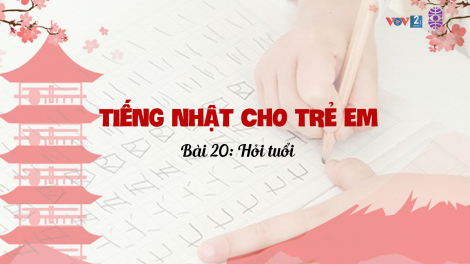 Tiếng Nhật cho trẻ em - Bài 20