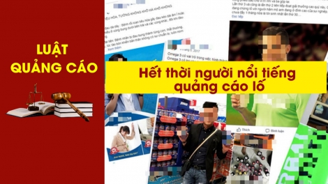 Luật quảng cáo: Hết thời người nổi tiếng quảng cáo lố
