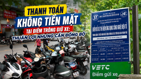 Thanh toán không tiền mặt tại điểm trông giữ xe: Thuận lợi nhưng cần đồng bộ