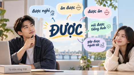 Một chữ “được”, nhiều cách hiểu trong tiếng Việt