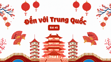 Đến với Trung Quốc - Bài 45