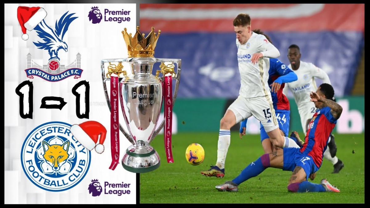 Các cầu thủ Crystal Palace gây ra nhiều khó khăn cho Leicester City