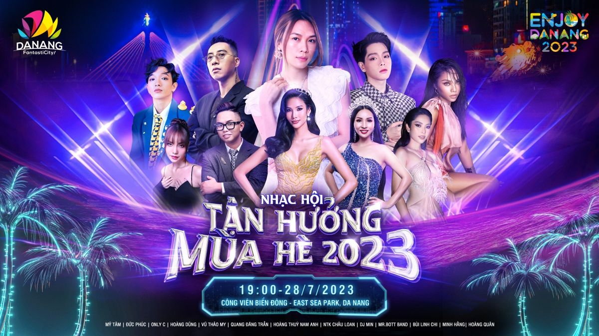Dàn sao khủng đang được yêu thích của showbiz Việt sẽ đổ bộ Nhạc hội Tận hưởng mùa hè Đà Nẵng 2023. Ảnh: BTC