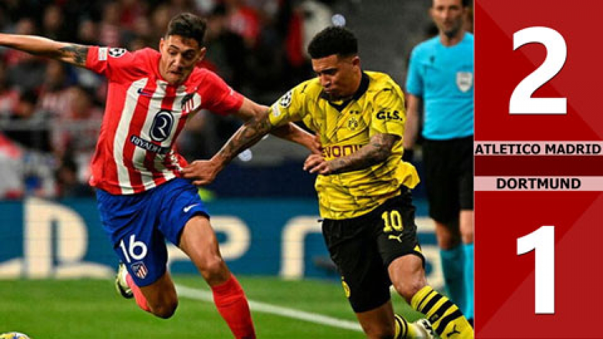 Atletico Madrid thắng sít sao Borussia Dortmund tại sân Civitas Metropolitano