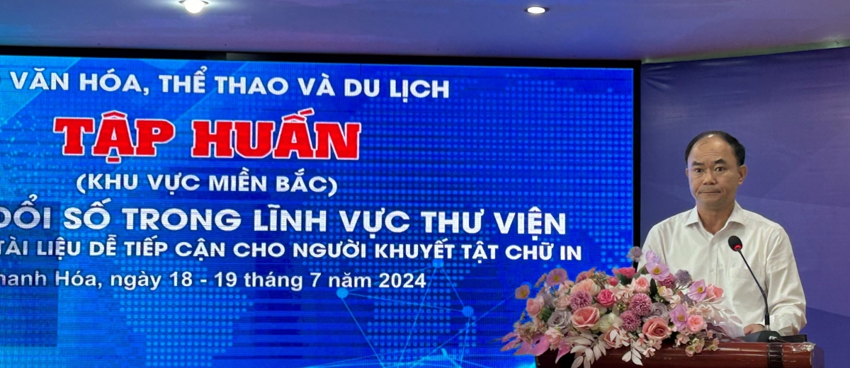 Ông Đỗ Quang Trọng - Phó Giám đốc Sở VHTTDL tỉnh Thanh Hóa đánh giá cao tầm quan trọng của khóa tập huấn