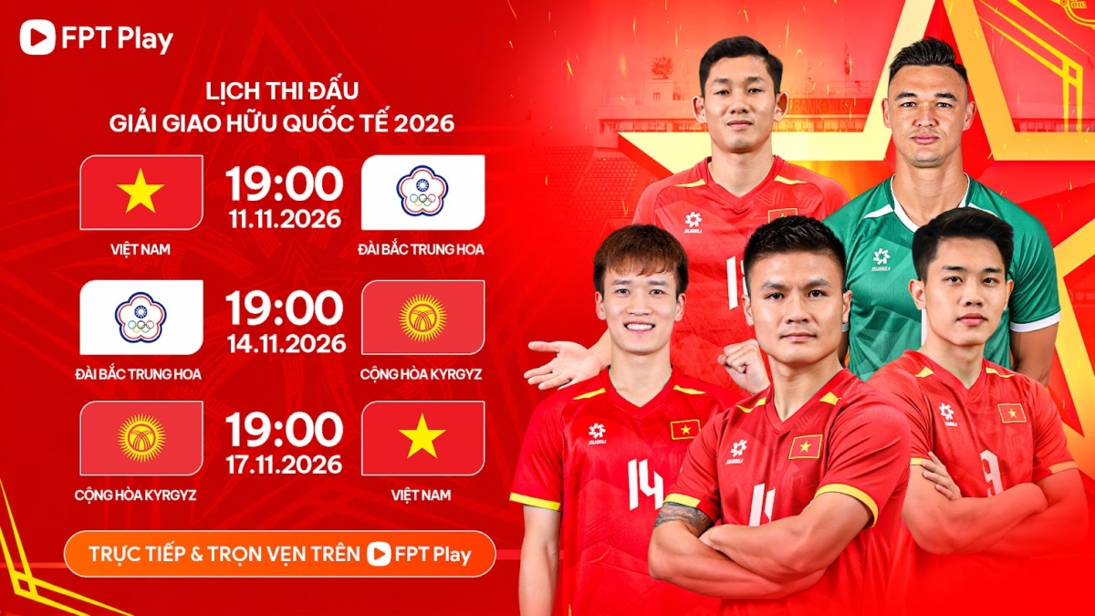 Lịch thi đấu giao hữu quốc tế của ĐTQG trong tháng 11/2026 (ảnh: FPT Play)